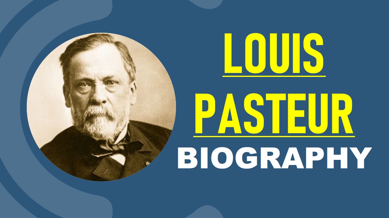 a short biography about louis pasteur