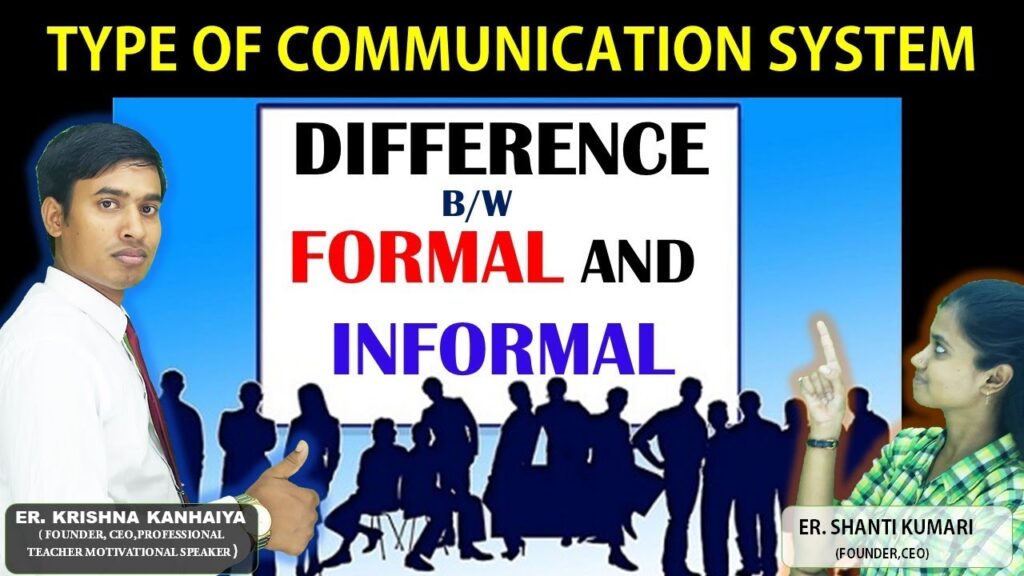 System Analysis and Design Type of communication System-Difference bw Formal and informal Communication System for Business