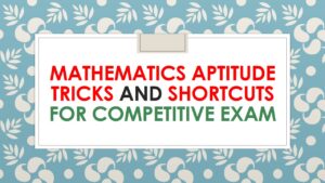 Mathematics Aptitude Tricks and Shortcuts For Competitive Exam SSC, Bank, Railway and Other Exams